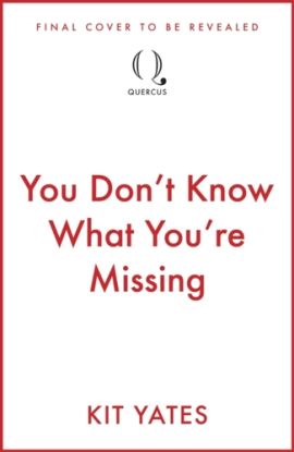 You Don''t Know What You''re Missing