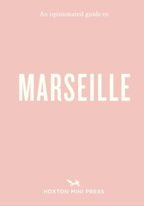 Opinionated Guide to Marseille
