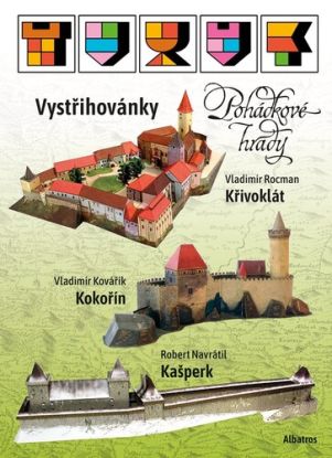 Vystřihovánky - Pohádkové hrady: Křivoklát, Kokořín, Kašperk