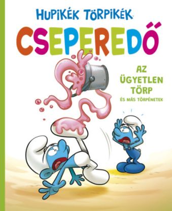 Hupikék Törpikék Cseperedő 1. - Az ügyetlen törp és más törpénetek
