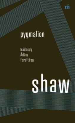 Pygmalion - Nádasdy Ádám fordítása