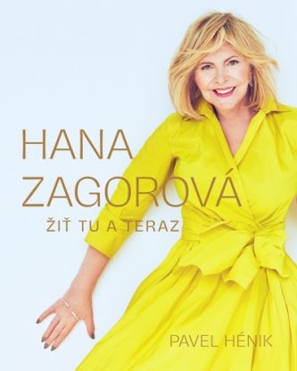 Hana Zagorová: Žiť tu a teraz