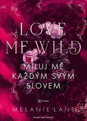 Love Me Wild: Miluj mě každým svým slovem