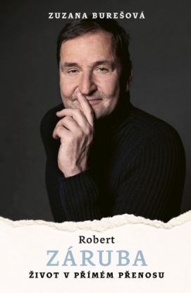 Robert Záruba: Život v přímém přenosu