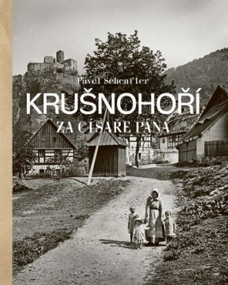 Krušnohoří za císaře pána