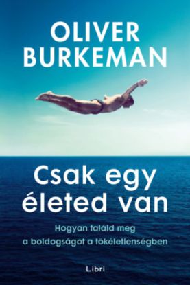 Csak egy életed van