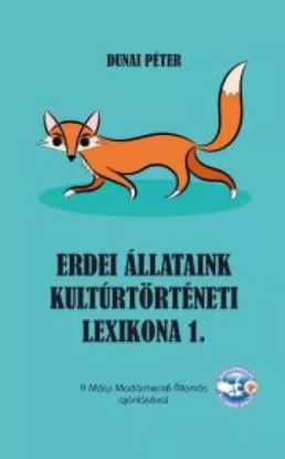 Erdei állataink kultúrtörténeti lexikona 1.