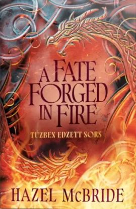 A Fate Forged in Fire – Tűzben edzett sors