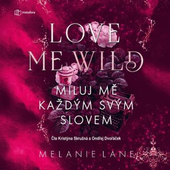 Love Me Wild: Miluj mě každým svým slovem