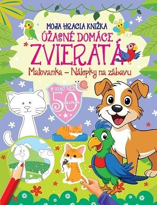Moja hracia knižka - Úžasné domáce zvieratá