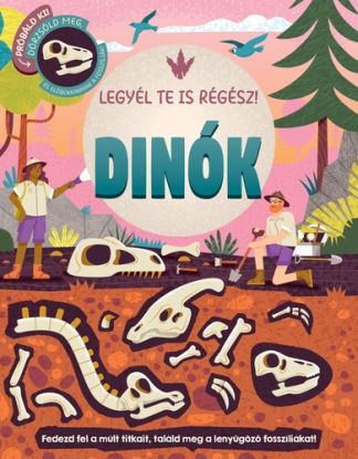 Legyél te is régész! - Dinók