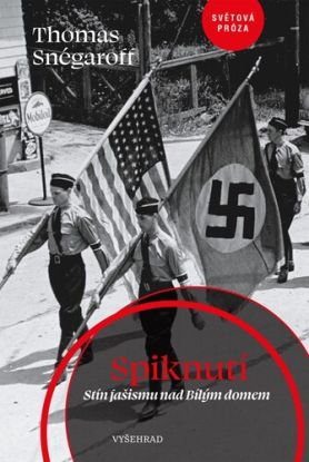Spiknutí - Stín fašismu nad Bílým domem