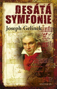 Ako (ne)prísť o hlavu – Desiata symfónia / Joseph Gelinek