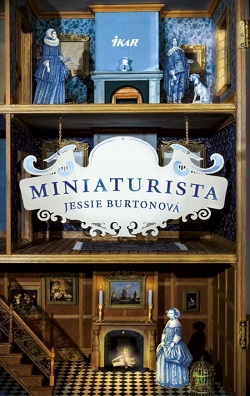 Jessie Burton: Miniaturista alebo pôvabný príbeh na dobrú noc