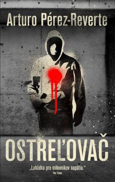 Arturo Pérez-Reverte: Ostreľovač alebo taký iný triler