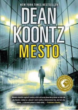 Dean Koontz: Mesto alebo ľudia bez svedomia a ľudskosti 