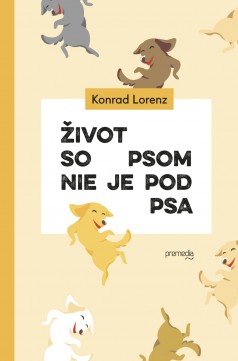 Konrad Lorenz: Život so psom nie je pod psa