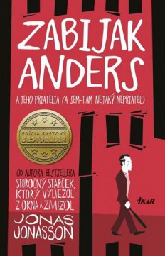 Jonas Jonasson: Zabijak Anders a jeho priatelia