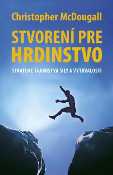 Christopher McDougall: Stvorení pre hrdinstvo