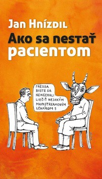 Jan Hnízdil: Ako sa nestať pacientom