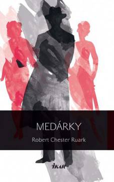Robert Chester Ruark: Medárky