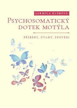 Jarmila Klímová: Psychosomatický dotek motýla