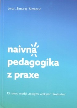 Juraj Šimkovič: Naivná pedagogika z praxe