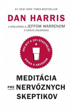 Dan Harris: Meditácia pre nervóznych skeptikov
