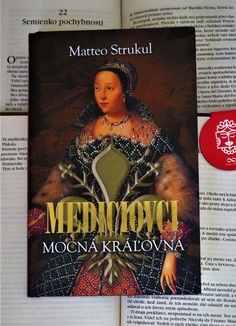 Matteo Strukul: Mediciovci - Mocná kráľovná