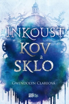 Gwendolyn Clare: Inkoust Kov a Sklo