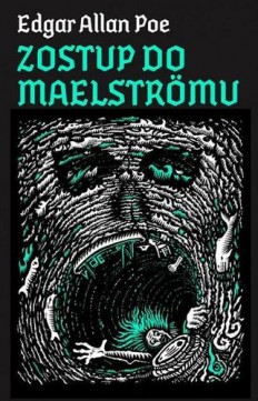 Edgar Allan Poe: Zostup do Maelströmu