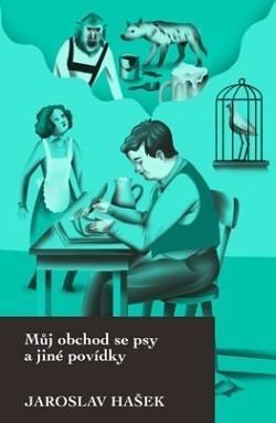 Jaroslav Hašek: Můj obchod se psy a jiné povídky