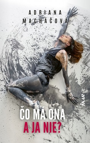 Adriana Macháčová: Čo má ona a ja nie?