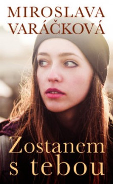 Miroslava Varáčková: Zostanem s tebou