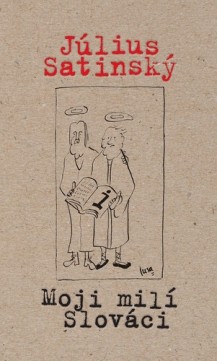 Július Satinský: Moji milí Slováci