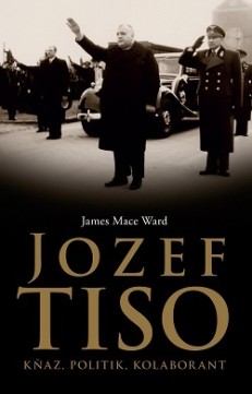 James Mace Ward: Jozef Tiso - Kňaz, politik, kolaborant