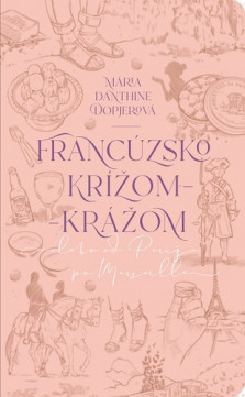 Mária Dopjerová-Danthine: Francúzsko krížom-krážom
