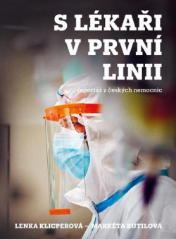 Lenka Klicperová: S lékaři v prvné linii