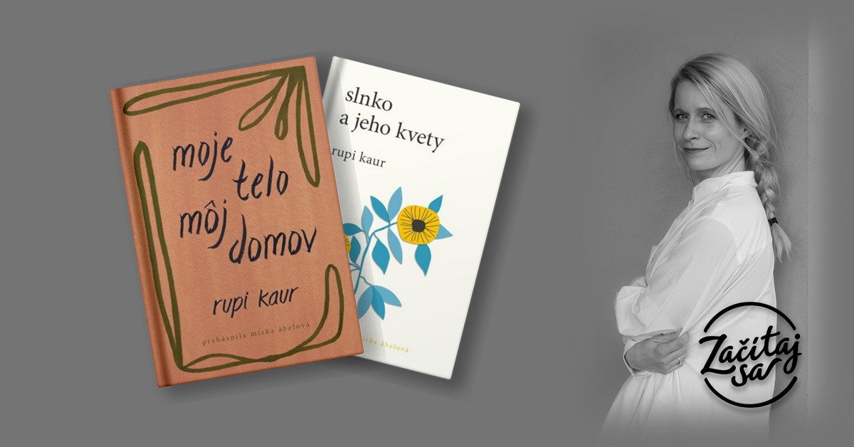 Rupi Kaur prebásnila Mirka Ábelová