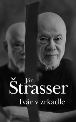 Tvár v zrkadle Ján Štrasser