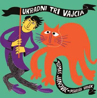 Ukradni tri vajcia Tomáš Janovic