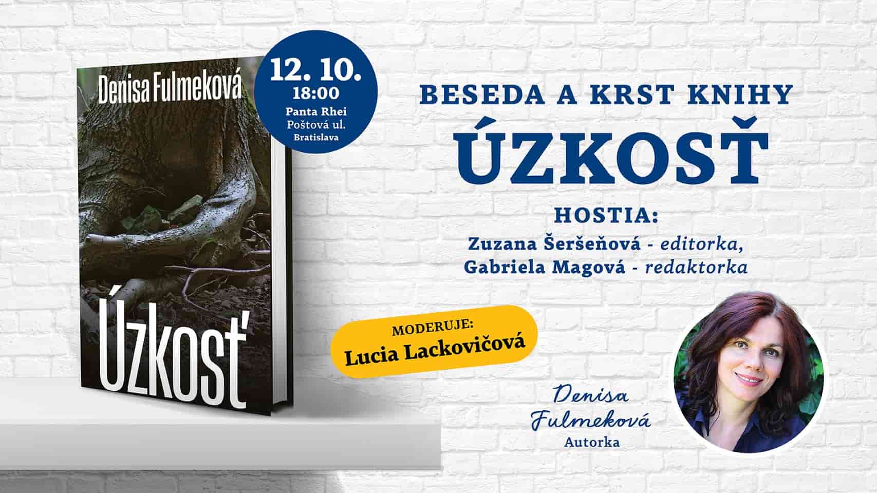 Tvorivá beseda spojená s krstom knihy Denisy Fulmekovej: Úzkosť Krst knihy Denisy Fulmekovej: Úzkosť