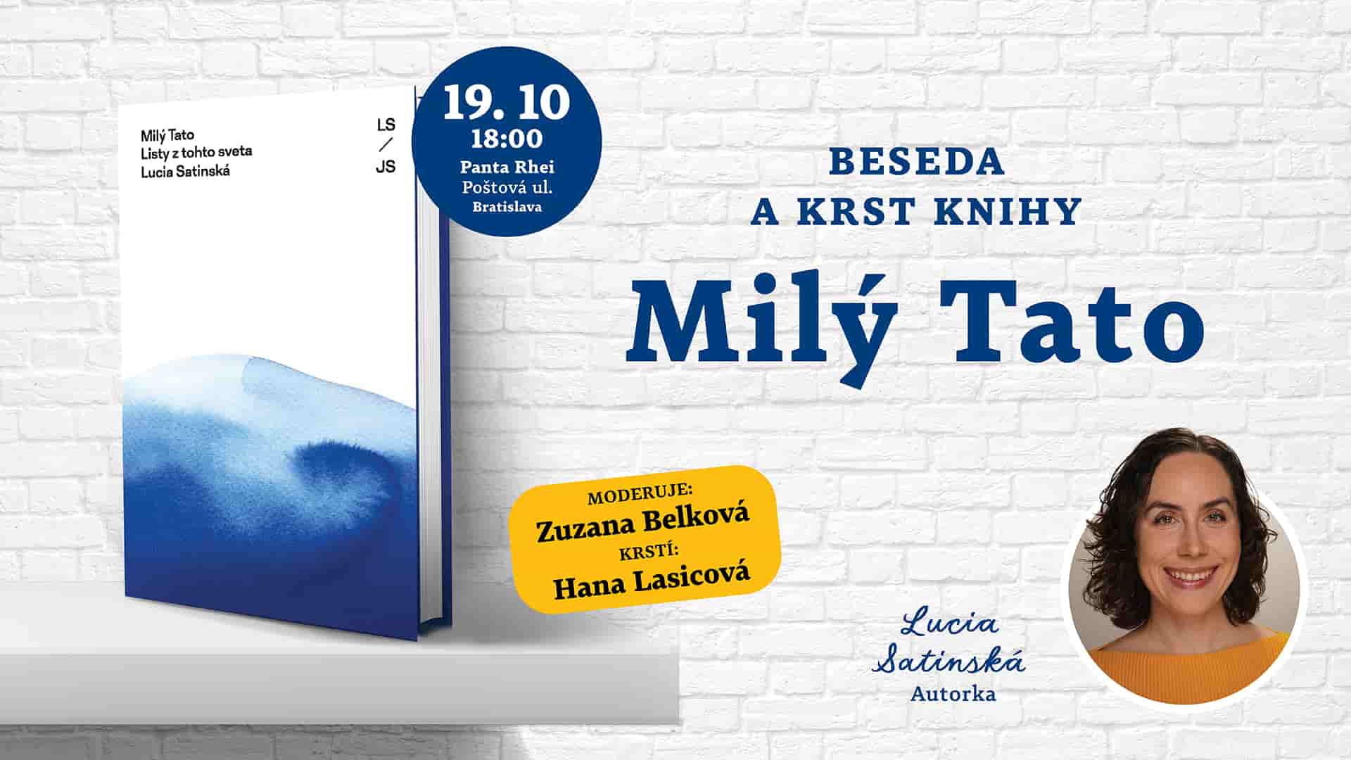 Krst knihy Milý Tato s autorkou Luciou Satinskou Pútač na Krst knihy Milý Tato s autorkou Luciou Satinskou