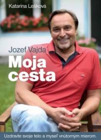Jozef Vajda - Moja cesta