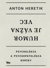 Anton Heretik - Humor je vážna vec