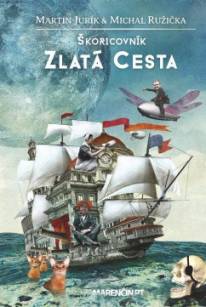 Martin Jurík a Michal Ružička - Škoricovník: Zlatá cesta