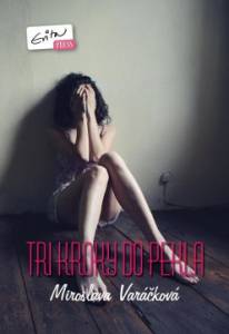 Miroslava Varáčková - Tri kroky do pekla