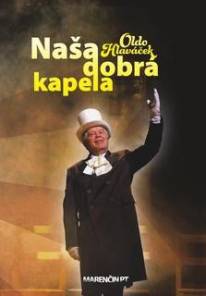 Oldo Hlaváček – Naša dobrá kapela