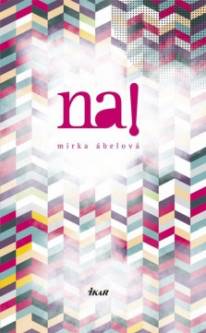 Mirka Ábelová – Na!