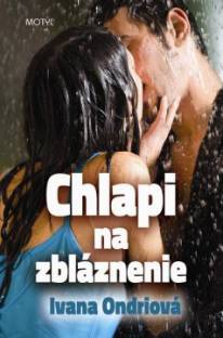 Ivana Ondriová - Chlapi na zbláznenie